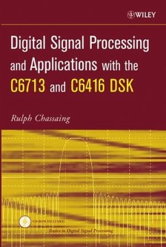 Digital Signal Processing and Applications with the C6713 and C6416 DSK (eBook, PDF) - Chassaing, Rulph