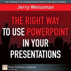 Right Way to Use PowerPoint in Your Presentations, The (eBook, ePUB) - Weissman, Jerry