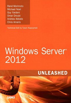 Windows Server 2012 Unleashed (eBook, PDF) - Morimoto Rand; Noel Michael; Yardeni Guy; Droubi Omar; Abbate Andrew; Amaris Chris