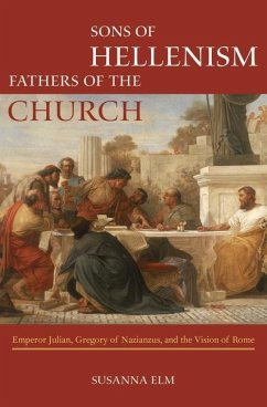 Sons of Hellenism, Fathers of the Church (eBook, ePUB) - Elm, Susanna