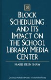Block Scheduling and Its Impact on the School Library Media Center (eBook, PDF)