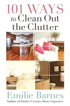 101 Ways to Clean Out the Clutter (eBook, ePUB) - Emilie Barnes