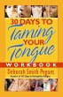 30 Days to Taming Your Tongue Workbook... - Bild 1