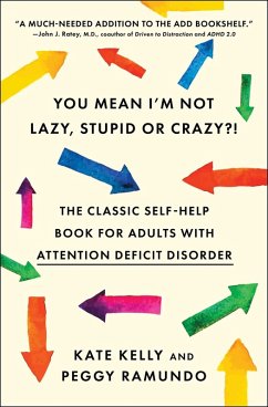 You Mean I'm Not Lazy, Stupid or Crazy?! (eBook, ePUB) - Kelly, Kate; Ramundo, Peggy