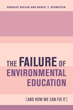 The Failure of Environmental Education (And How We Can Fix It) (eBook, ePUB) Cover The Failure of Environmental Education (And How We Can Fix It) (eBook, ePUB)