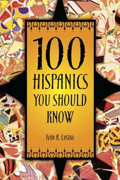 100 Hispanics You Should Know (eBook, PDF) - Castro, Iván A.
