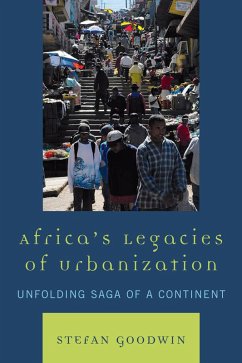 Africa's Legacies of Urbanization (eBook, ePUB) - Goodwin, Stefan Africa's Legacies of Urbanization (eBook, ePUB) - Goodwin, Stefan