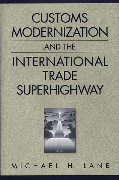 Customs Modernization and the International Trade Superhighway (eBook, PDF)
