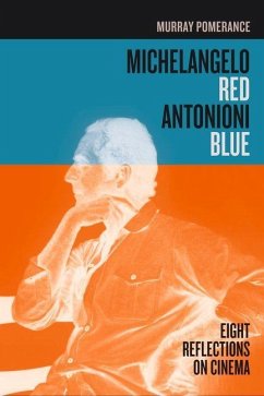 Michelangelo Red Antonioni Blue (eBook, ePUB) - Pomerance, Murray