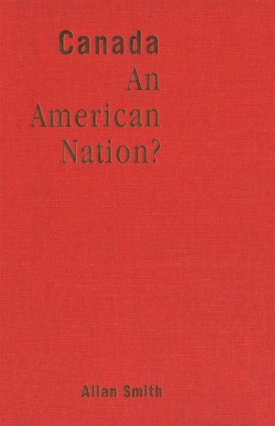 Canada - An American Nation? (eBook, PDF) Canada - An American Nation? (eBook, PDF)