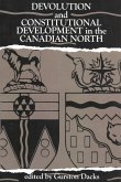 Devolution and Constitutional Development in the Canadian North (eBook, PDF) Devolution and Constitutional Development in the Canadian North (eBook, PDF)