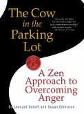 The Cow in the Parking Lot: A Zen Approach to Overcoming Anger (eBook, ePUB)