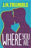 Where You Are (eBook, ePUB) Where You Are (eBook, ePUB)