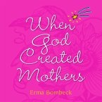 When God Created Mothers (eBook, ePUB)