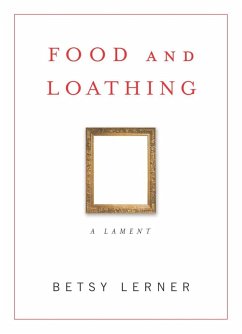 Food and Loathing (eBook, ePUB) - Lerner, Betsy