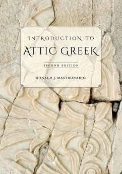 Introduction to Attic Greek (eBook, PDF) - Mastronarde, Donald J. Introduction to Attic Greek (eBook, PDF) - Mastronarde, Donald J.