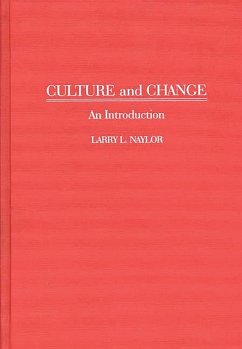 Culture and Change (eBook, PDF) - Naylor, Larry