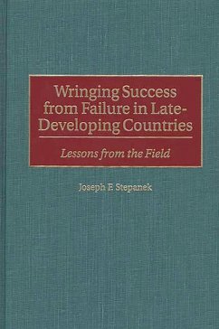 Wringing Success from Failure in Late-Developing Countries (eBook, PDF) - Stepanek, Joseph F.