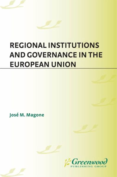 Regional Institutions and Governance in the European Union (eBook, PDF) Regional Institutions and Governance in the European Union (eBook, PDF)
