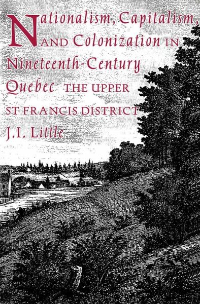 Nationalism, Capitalism, and Colonization in Nineteenth-Century Quebec (eBook, PDF) Nationalism, Capitalism, and Colonization in Nineteenth-Century Quebec (eBook, PDF)