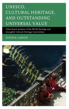 UNESCO, Cultural Heritage, and Outstanding Universal Value (eBook, ePUB) - Labadi, Sophia
