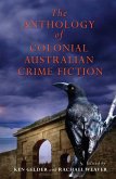 Anthology Of Colonial Australian Crime Fiction (eBook, ePUB)