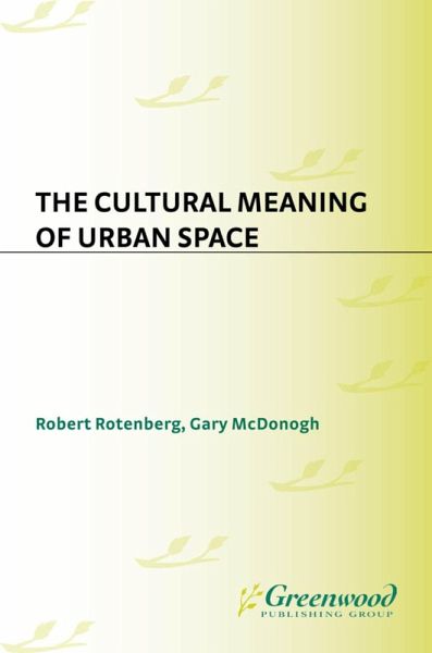 The Cultural Meaning of Urban Space (eBook, PDF)