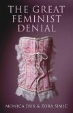 Great Feminist Denial (eBook, ePUB) Great Feminist Denial (eBook, ePUB)