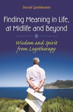 Finding Meaning in Life, at Midlife and Beyond (eBook, PDF) - Guttmann, David