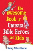Awesome Book of Unusual Bible Heroes for Kids (eBook, ePUB)