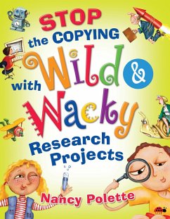 Stop the Copying with Wild and Wacky Research Projects (eBook, PDF) - Polette, Nancy J.