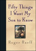 Fifty Things I Want My Son to Know (eBook, ePUB) Fifty Things I Want My Son to Know (eBook, ePUB)