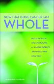 Now That I Have Cancer, I Am Whole (eBook, ePUB)