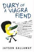 Diary of a Viagra Fiend (eBook, ePUB) - Gallaway, Jayson