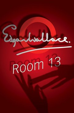 Room 13 (eBook, ePUB) - Wallace, Edgar