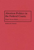 Abortion Politics in the Federal Courts (eBook, PDF)