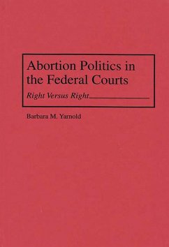 Abortion Politics in the Federal Courts (eBook, PDF) - Yarnold, Barbara M.