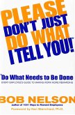 Please Don't Just Do What I Tell You! Do What Needs to Be Done (eBook, ePUB)