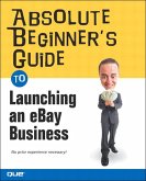 Absolute Beginner's Guide to Launching an eBay Business (eBook, ePUB)