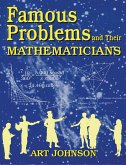 Famous Problems and Their Mathematicians (eBook, PDF)