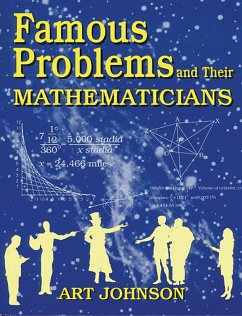 Famous Problems and Their Mathematicians (eBook, PDF) - Johnson, Art