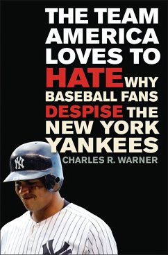 The Team America Loves to Hate (eBook, PDF) - Warner, Charles R.