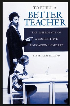 To Build a Better Teacher (eBook, PDF) - Holland, Robert G.