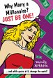 Why Marry a Millionaire? Just Be One!... - Bild 1