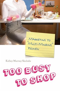 Too Busy to Shop (eBook, PDF) - Skoloda, Kelley M.