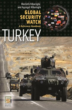 Global Security Watch-Turkey (eBook, PDF) - Kibaroglu, Mustafa; Kibaroglu, Aysegul