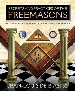 Secrets and Practices of the Freemasons (eBook, ePUB) - De Biasi, Jean-Louis