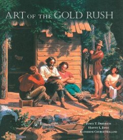 Art of the Gold Rush (eBook, ePUB) - Driesbach, Janice T.; Jones, Harvey L.; Holland, Katherine Church