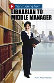 Transitioning from Librarian to Middle Manager (eBook, PDF)