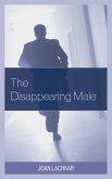 The Disappearing Male (eBook, ePUB) The Disappearing Male (eBook, ePUB)
